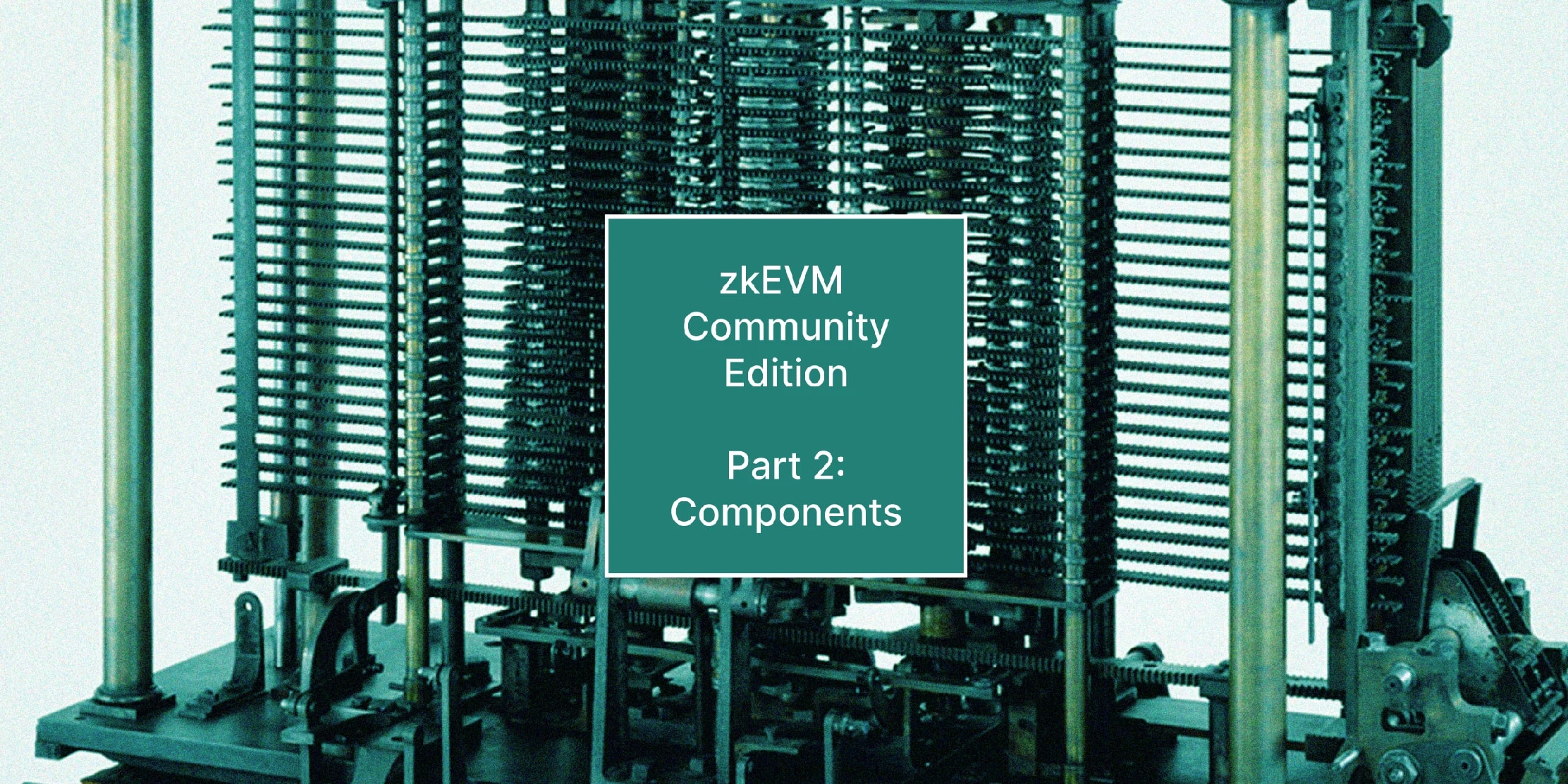 zkEVM Community Edition Part 2: Components